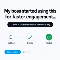 SignalPost ad: “My boss started using this for faster engagement... now it takes him only 15 minutes a day.”