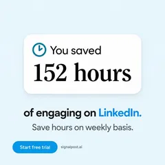 SignalPost ad: “You saved 152 hours of engaging on LinkedIn.”