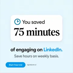 SignalPost ad: “You saved 75 minutes of engaging on LinkedIn.”
