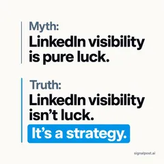SignalPost ad: “Myth: LinkedIn visibility is pure luck. Truth: LinkedIn visibility isn't luck. It's a strategy.”