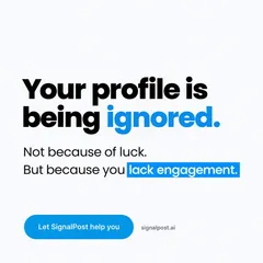 SignalPost ad: “Your profile is being ignored. Not because of luck. But because you lack engagement.”