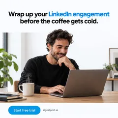 SignalPost ad: “Wrap up your LinkedIn engagement before the coffee gets cold.” with a founder smiling at his laptop