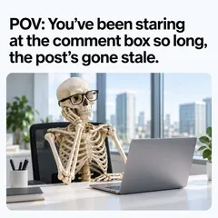 SignalPost ad: “POV: You've been staring at the comment box so long, the post's gone stale.” with a skeleton at a laptop