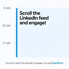 SignalPost ad: a calendar block reading “Scroll the LinkedIn feed and engage!” with “You don't need a full calendar to engage.”